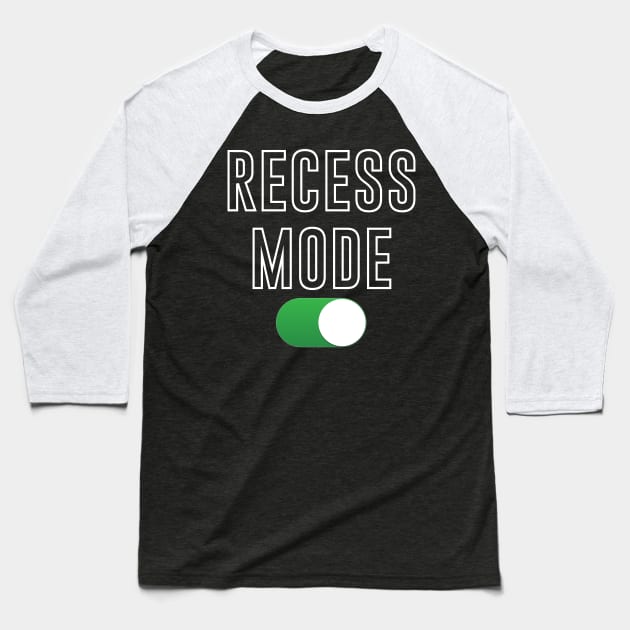 Recess Mode On Baseball T-Shirt by Brobocop